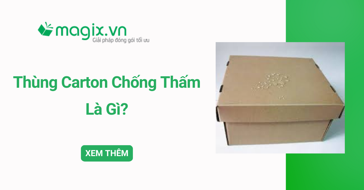 Thùng carton chống thấm và tiêu chuẩn chất lượng cần biết