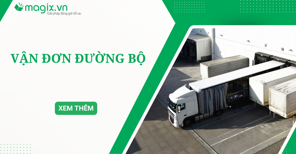 Vận đơn đường bộ là gì? Các loại vận đơn đường bộ phổ biến