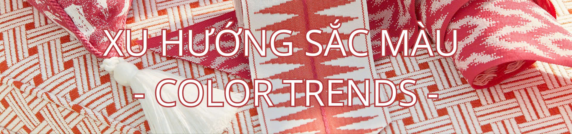 XU HƯỚNG SẮC MÀU - COLOR TRENDS