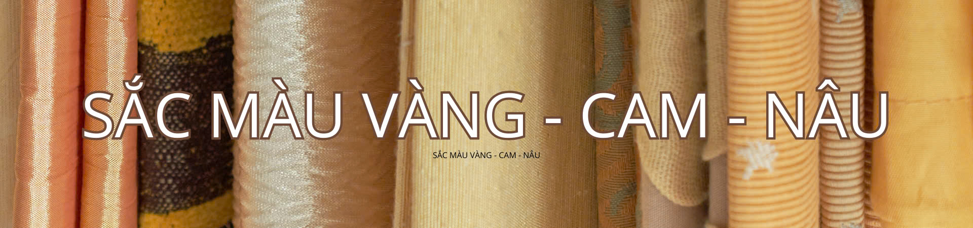 MÀU VÀNG - CAM - NÂU CÓ SẴN CHO KHÔNG GIAN SỐNG CỦA BẠN