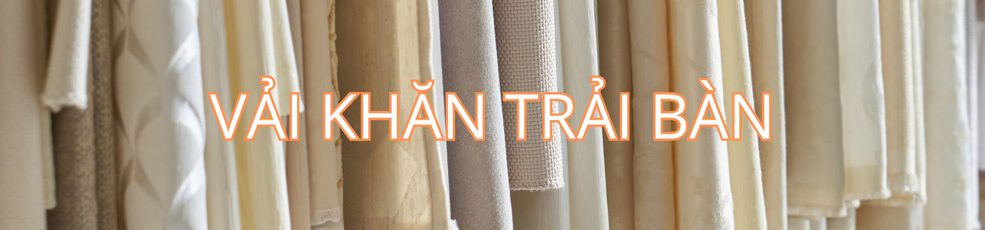 Vải Khăn Bàn - Table Linen Fabrics