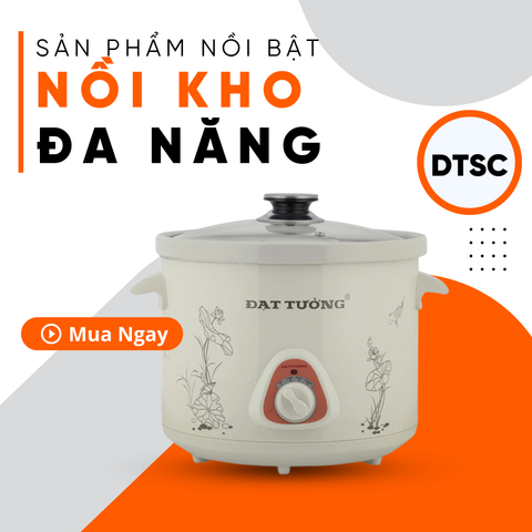 Nồi Kho Đa Năng Đạt Tường - Đối Tác Tuyệt Vời Cho Bếp Nhà Bạn