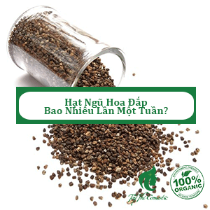 Hạt Ngũ Hoa Đắp Bao Nhiêu Lần Một Tuần? - Tây Thi Organic