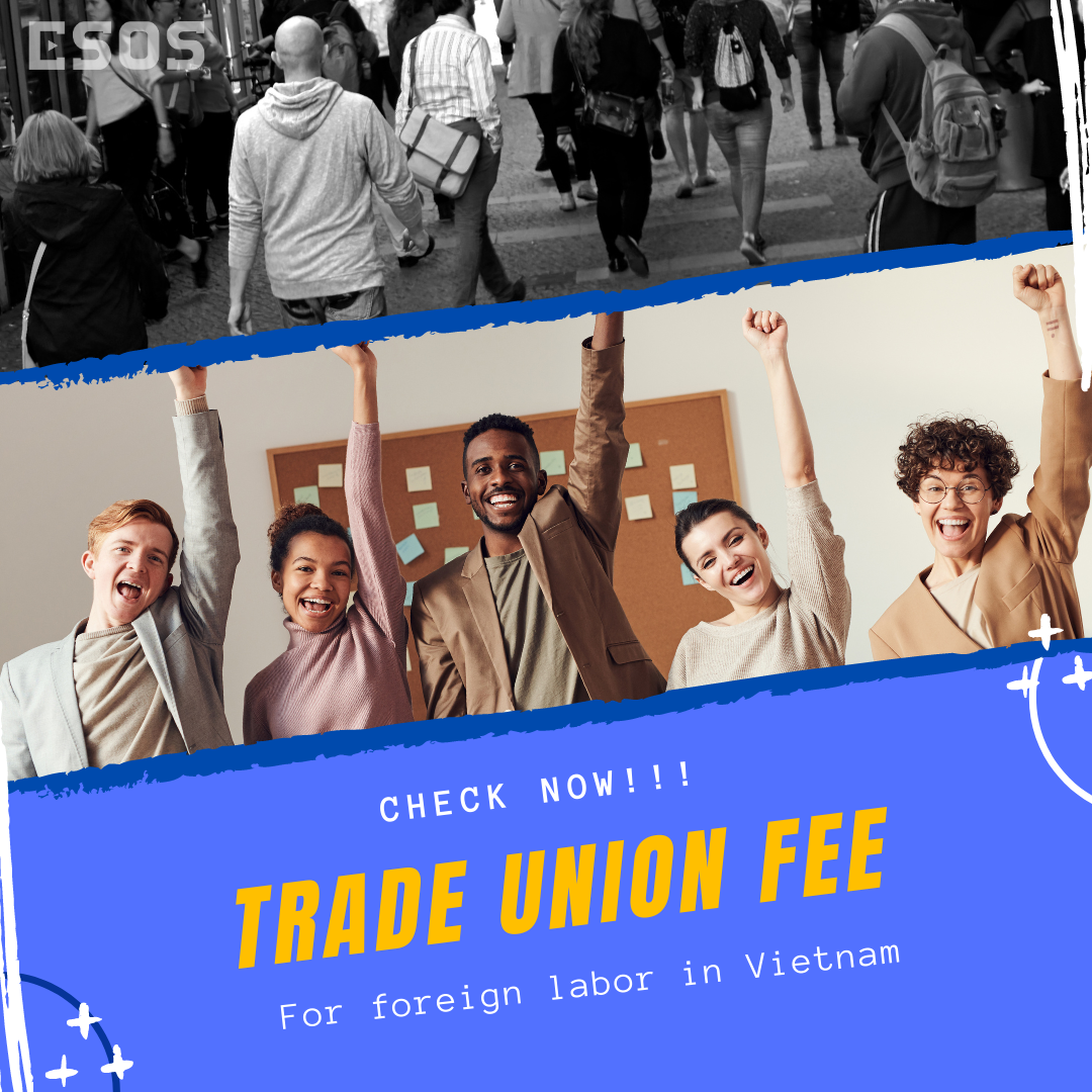 trade-union-fee-for-foreign-labor-in-vietnam-esos