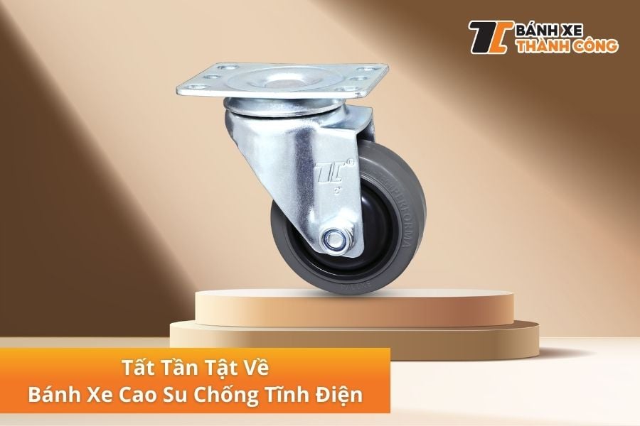 Tất Tần Tật Về Bánh Xe Cao Su Chống Tĩnh Điện