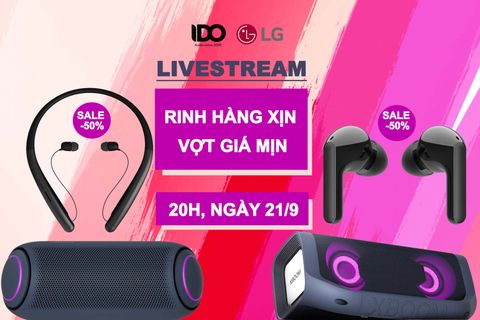 Livestream IDO & LG: RINH HÀNG XỊN - VỢT GIÁ MỊN - Sale off 50% sản phẩm âm thanh LG