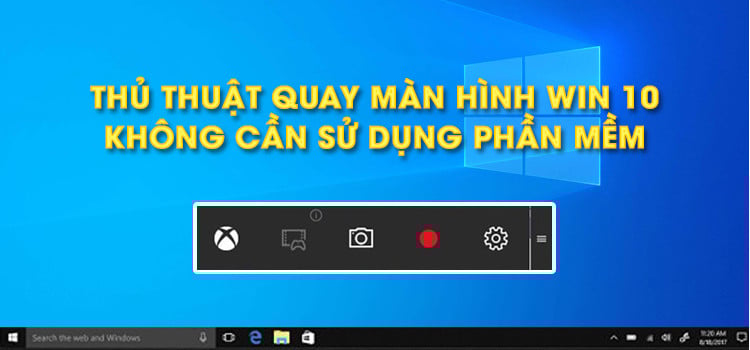 Cách quay màn hình máy tính không cần cài app