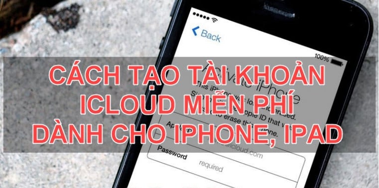 Đăng kí tài khoản iCloud trên iPhone, iPad miễn phí.