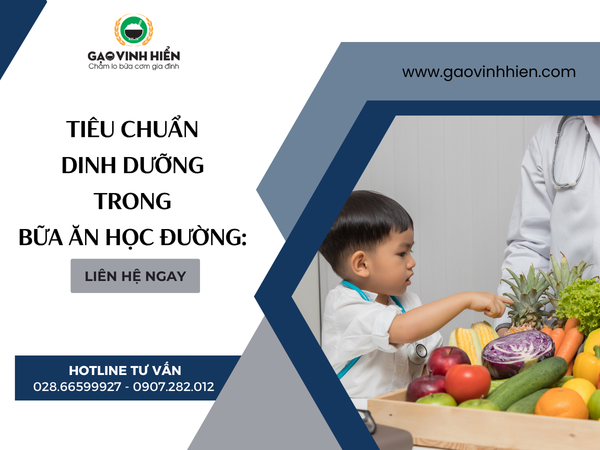 TIÊU CHUẨN DINH DƯỠNG TRONG BỮA ĂN HỌC ĐƯỜNG: Đừng Để Sự Thiếu Sót Nhỏ Gây Hậu Quả Lớn