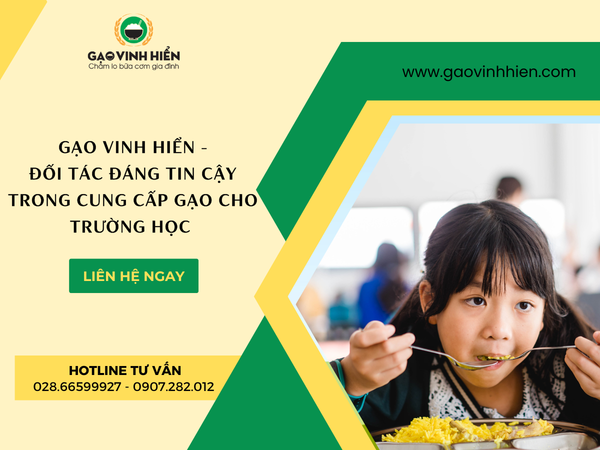 Gạo Vinh Hiển - Đối tác đáng tin cậy trong cung cấp gạo cho trường học