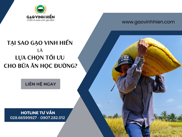 Tại sao Gạo Vinh Hiển là lựa chọn tối ưu cho bữa ăn học đường?
