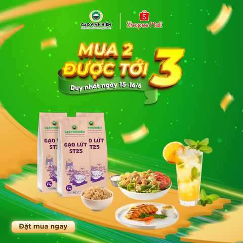 MỪNG NGÀY CỦA BA - MUA 2 TẶNG 1 GẠO LỨT THƠM ST25 VINH HIỂN