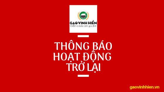 GẠO VINH HIỂN THÔNG BÁO HOẠT ĐỘNG TRỞ LẠI SAU TẾT 2019