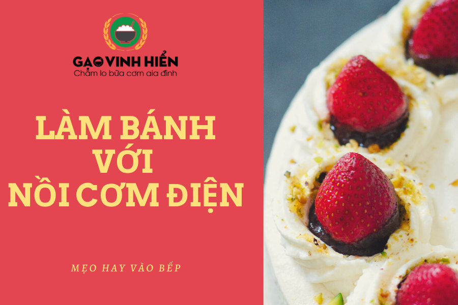 Làm bánh siêu ngon mềm mịn bằng nồi cơm điện