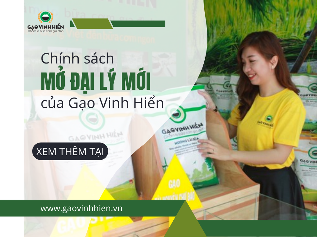 Chính sách đại lý mới Gạo Vinh Hiển - Năm 2023