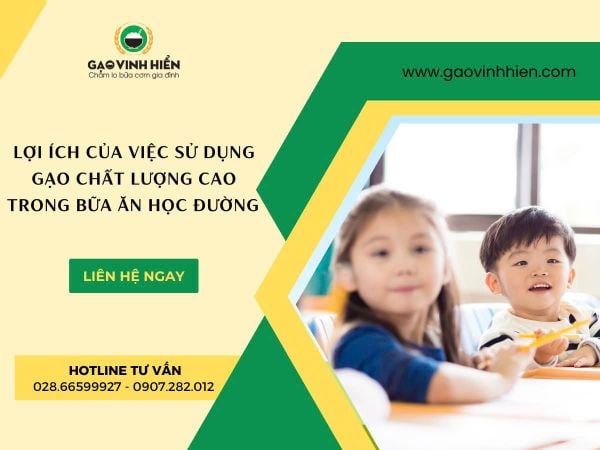 Lợi Ích Của Việc Sử Dụng Gạo Chất Lượng Cao Trong Bữa Ăn Học Đường