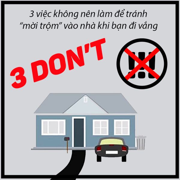 3 việc không nên làm để tránh “mời trộm” vào nhà khi bạn đi vắng