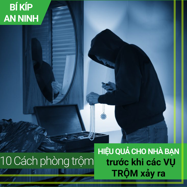 10 Cách phòng chống trộm hiệu quả tại nhà trước khi các vụ trộm xảy ra