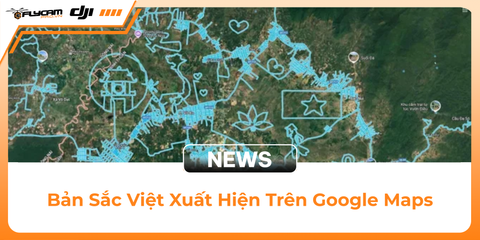 khi-nguoi-dung-flycam-tro-thanh-nghe-si-ban-sac-viet-hien-hinh-tren-google-maps