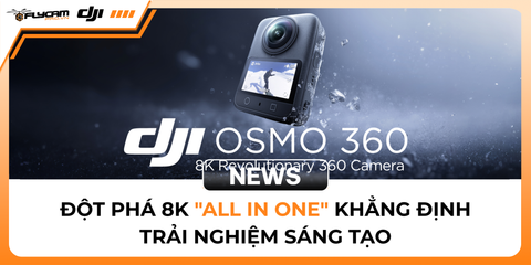 dji-osmo-360-camera-360-dot-pha-8k-all-in-one-khang-dinh-trai-nghiem-sang-tao