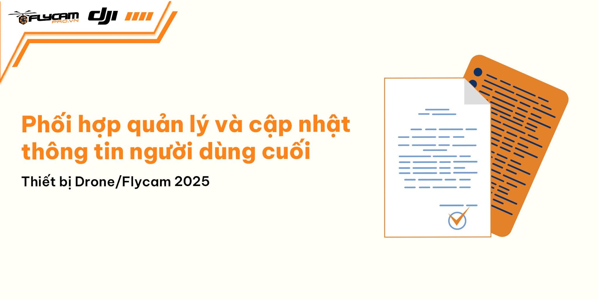 Cập nhật thông tin người sử dụng thiết bị UAV theo quy định mới của pháp luật