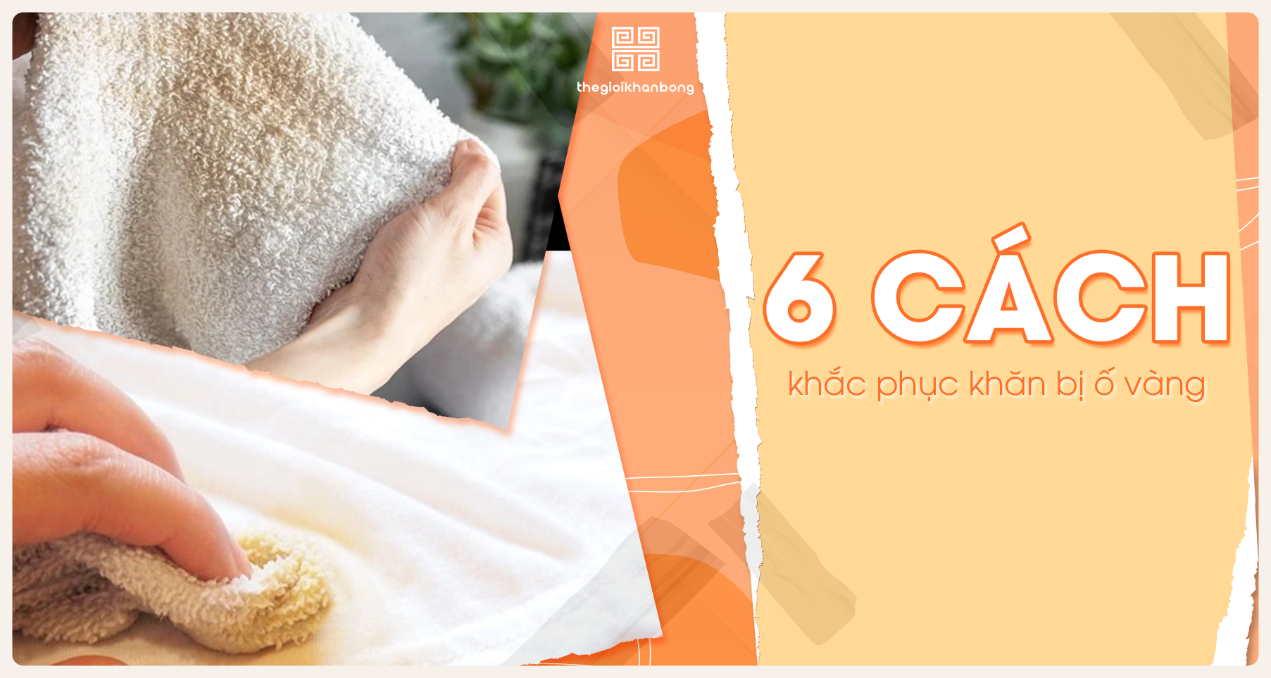 Top 6 cách khắc phục khăn bị ố vàng giúp khăn trắng sạch như mới