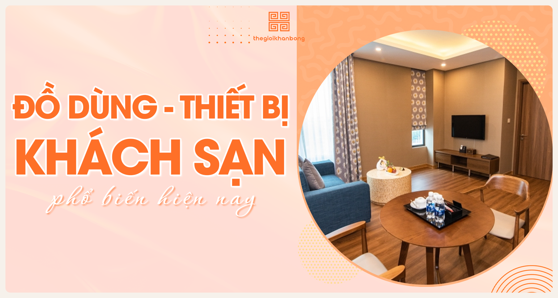 Các loại đồ dùng thiết bị khách sạn phổ biến hiện nay