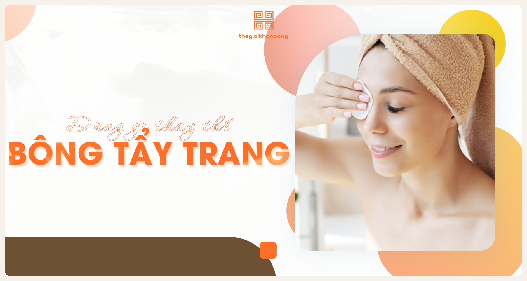 Không Có Bông Tẩy Trang Thì Dùng Gì Để Thay Thế?