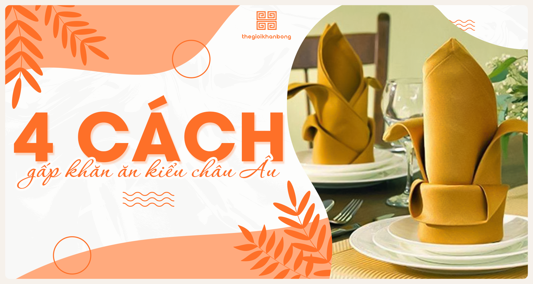 4 Cách Gấp Khăn Ăn Kiểu Châu Âu Đẹp Mắt Và Sang Trọng Bạn Nên Thử