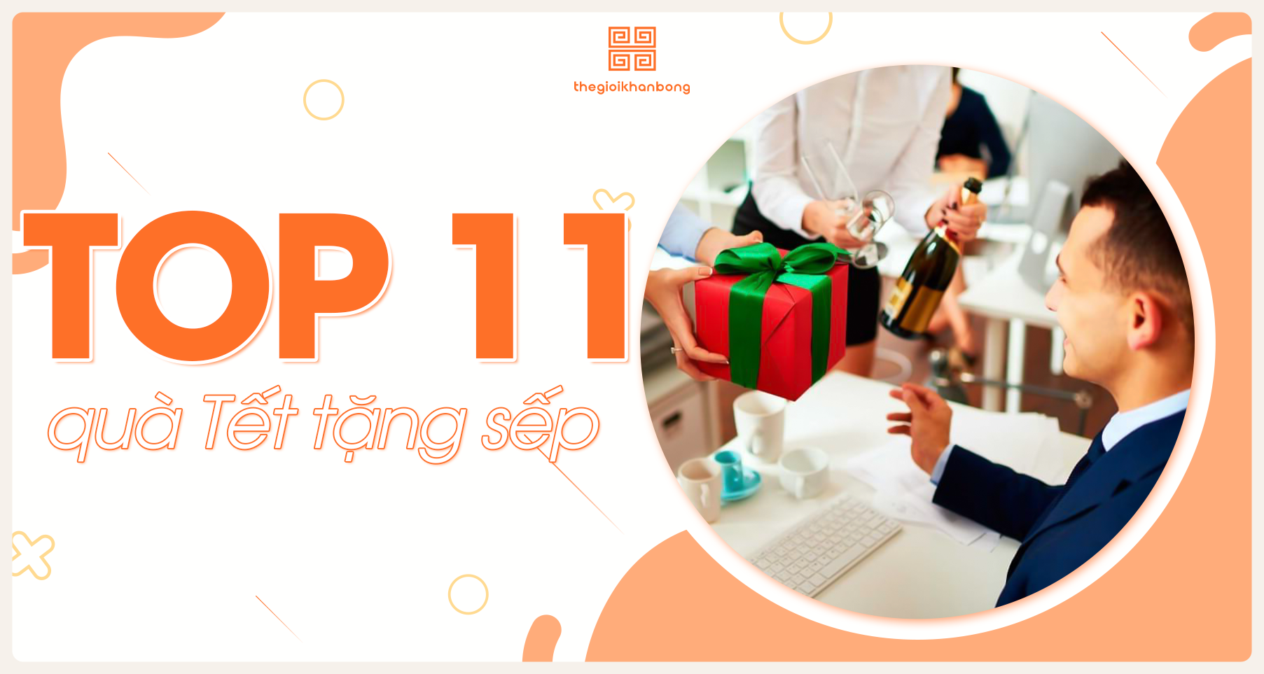 Top 11 quà Tết tặng sếp khiến sếp ưng ý ngay từ cái nhìn đầu tiên
