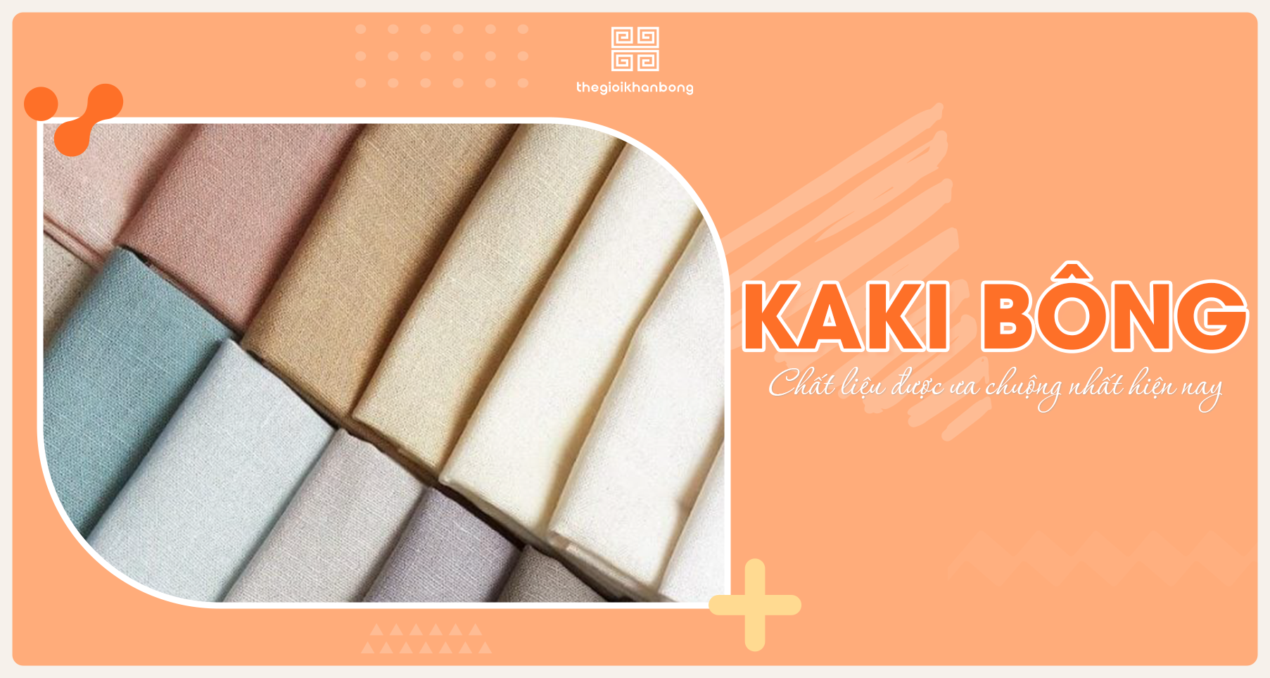 Vải Kaki Bông là gì? Ưu nhược điểm, đặc điểm và ứng dụng