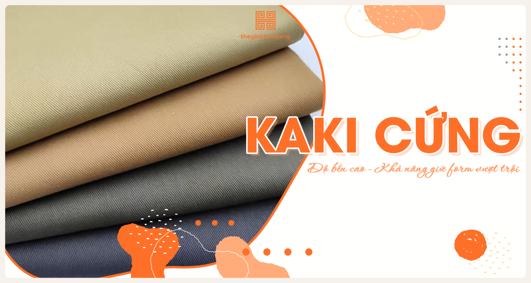 Vải Kaki Cứng là gì? Ưu nhược điểm, đặc điểm và cách bảo quản