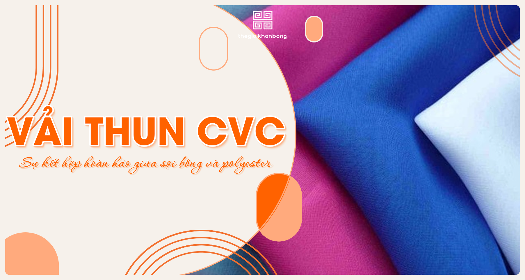 Vải thun CVC là gì? Quy trình sản xuất, ưu nhược điểm và ứng dụng