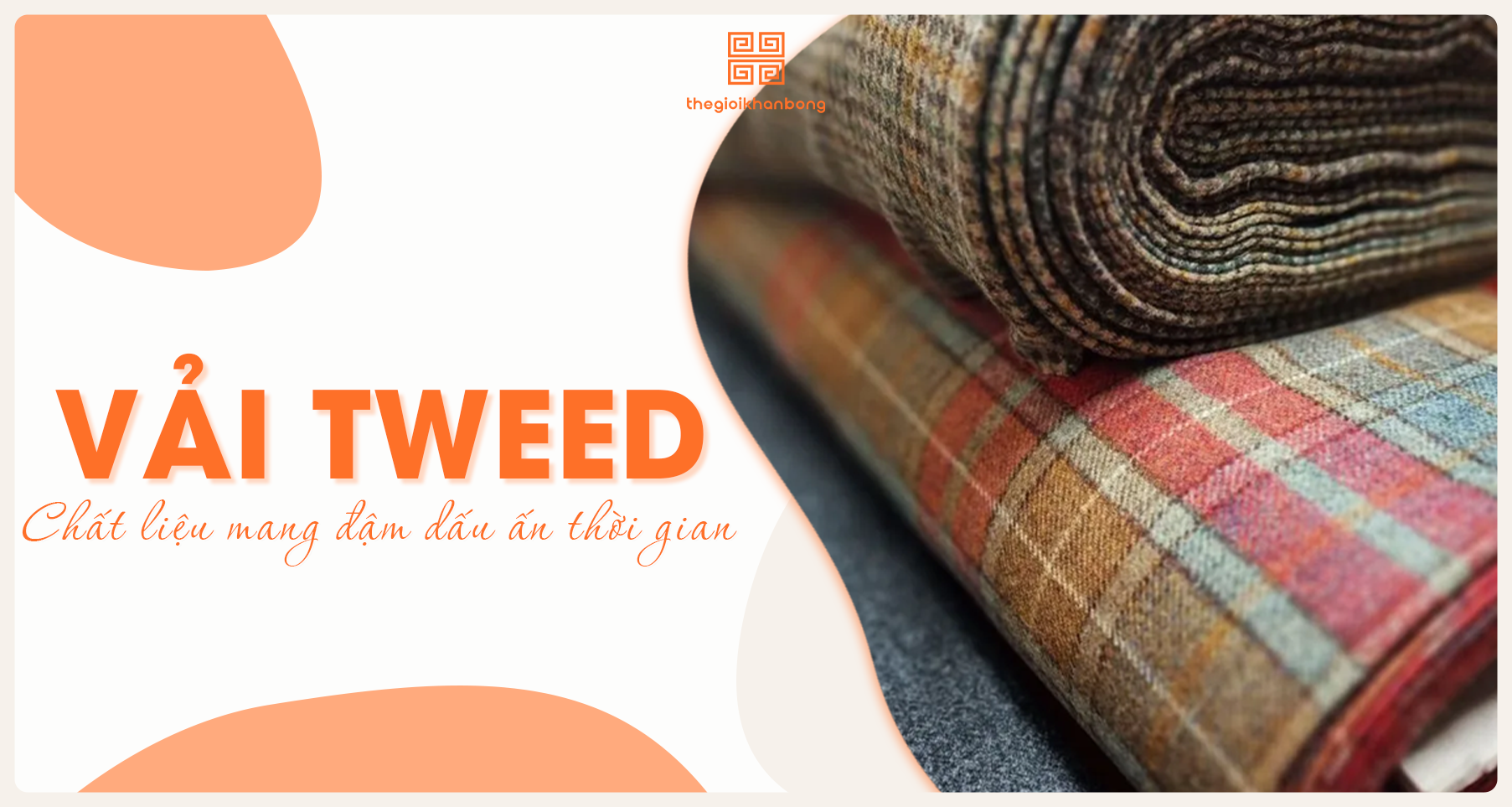 Vải Tweed là gì? Phân loại, ưu nhược điểm và ứng dụng vải Tweed