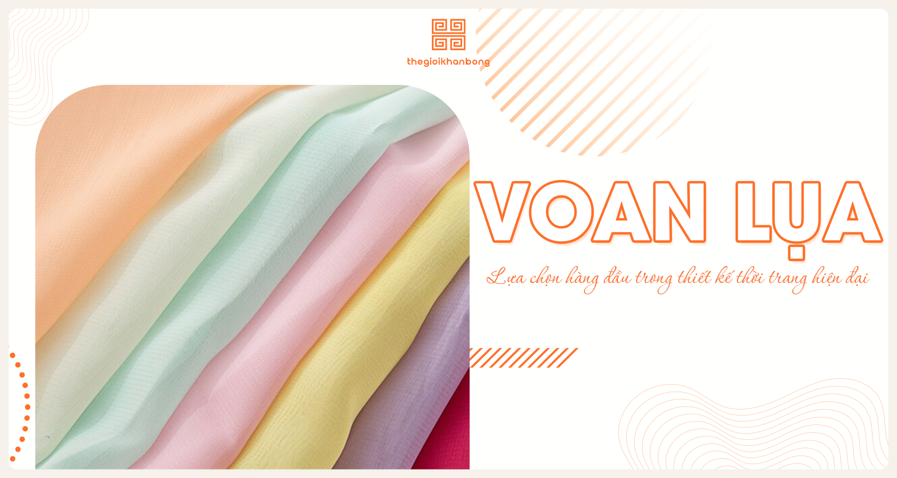 Vải voan lụa là gì? Phân loại, nguồn gốc và ứng dụng