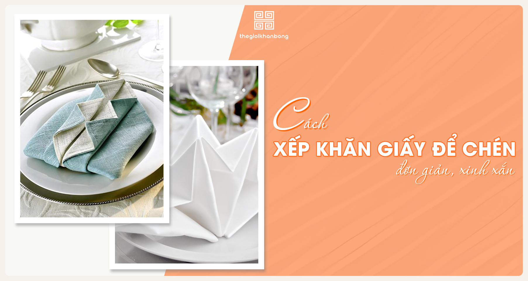 Cách xếp khăn giấy để chén đơn giản mà đẹp