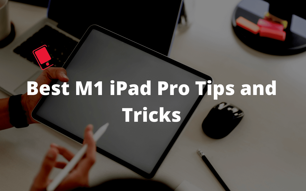 Thủ thuật cho iPad Pro M1