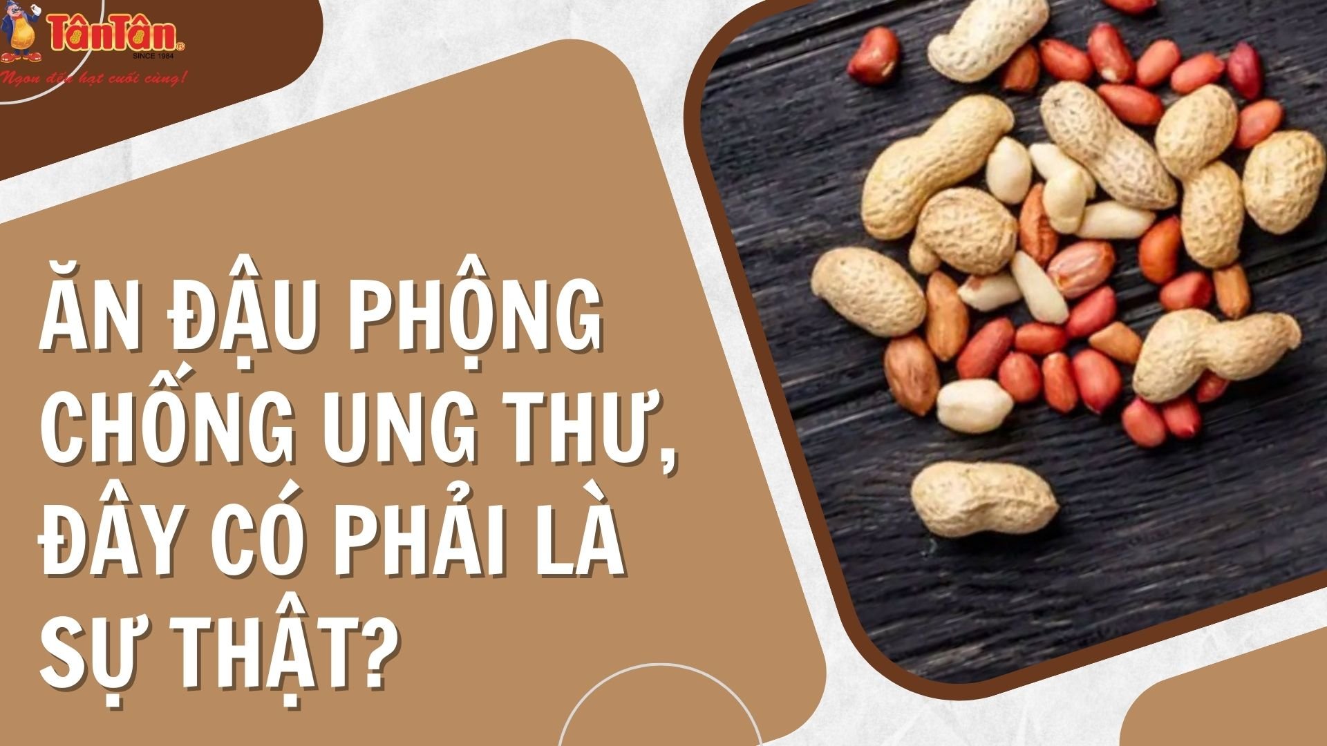 THỰC HƯ VIỆC ĂN ĐẬU PHỘNG CHỐNG UNG THƯ, ĐÂY CÓ PHẢI LÀ SỰ THẬT?