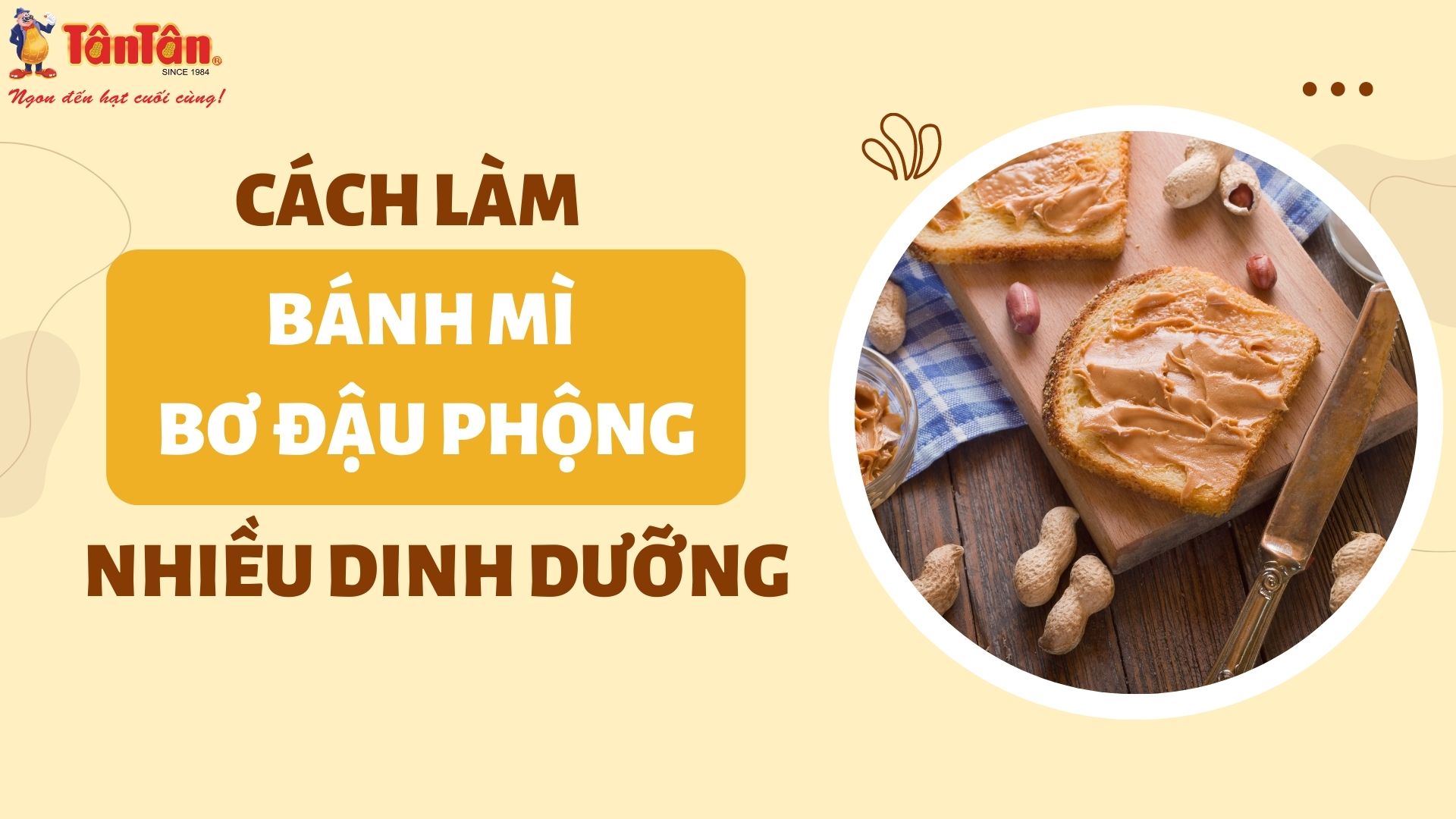 CÁCH LÀM BÁNH MÌ BƠ ĐẬU PHỘNG NHIỀU DINH DƯỠNG