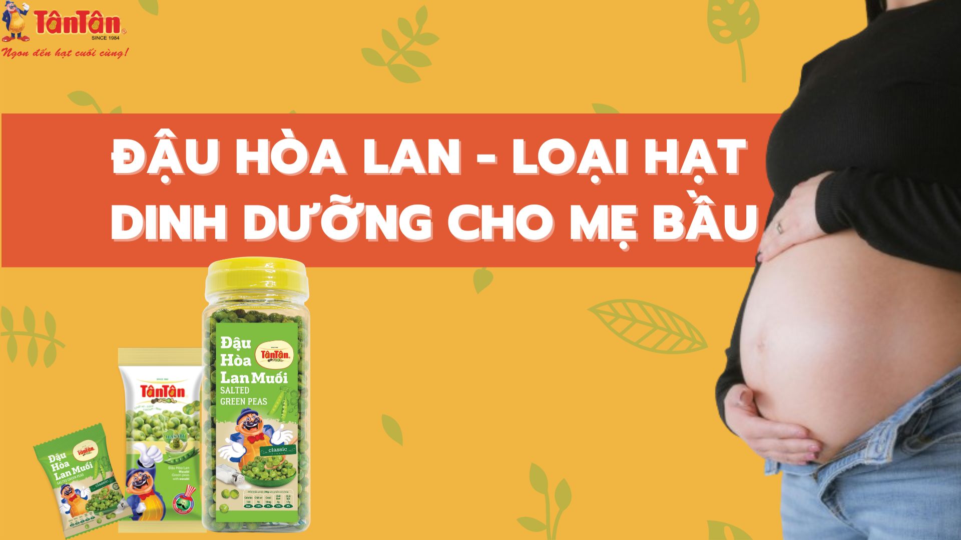 ĐẬU HÒA LAN - LOẠI HẠT DINH DƯỠNG CHO MẸ BẦU