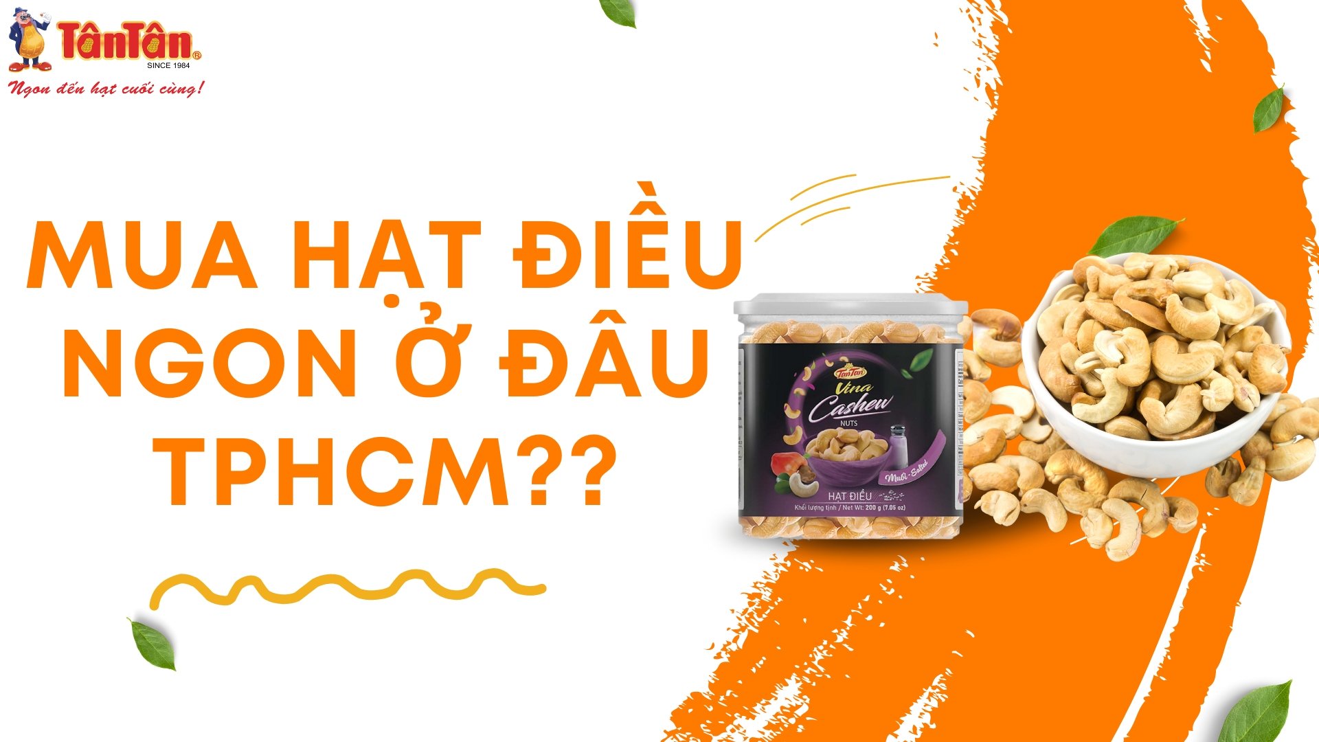 MUA HẠT ĐIỀU NGON Ở ĐÂU TPHCM? ĐỊA CHỈ MUA HẠT ĐIỀU UY TÍN