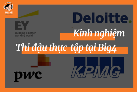 [CHIA SẺ KINH NGHIỆM] Làm sao để được thực tập tại Big4?