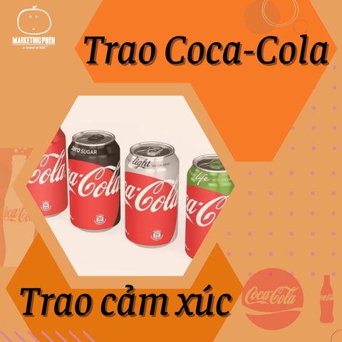 [CASE STUDY] TRAO COCACOLA - TRAO CẢM XÚC