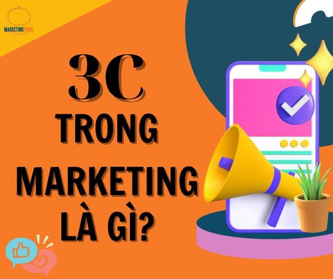 [RỬA PHÈN] 3C TRONG MARKETING LÀ GÌ?