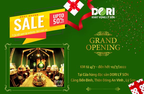 Nhân dịp khai trương Cửa hàng đặc sản Dori Lý Sơn và nhà xưởng lên men tỏi đen (mới), Dori xin khuyến mãi giảm giá toàn bộ sản phẩm, đặc biệt ngày 4/7 đến hết 10/7/2022 lên đến 50%.