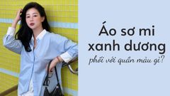 Áo Sơ Mi Xanh Dương Mặc Với Quần Màu Gì?