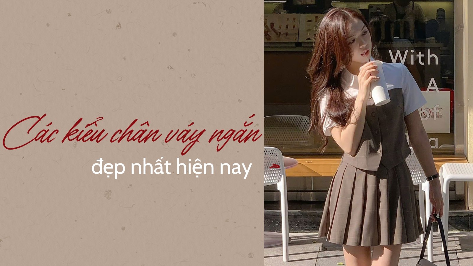 10 Kiểu Chân Váy Ngắn Được Ưa Chuộng Nhất Hiện Nay