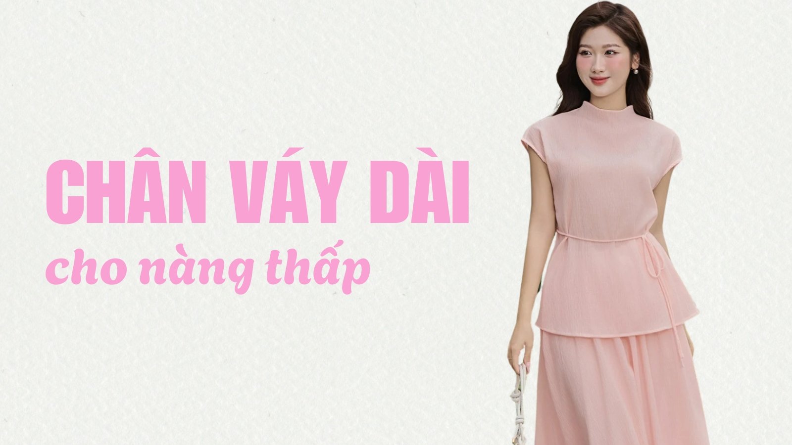Nguyên Tắc Chọn Chân Váy Dài Cho Cô Nàng Thấp