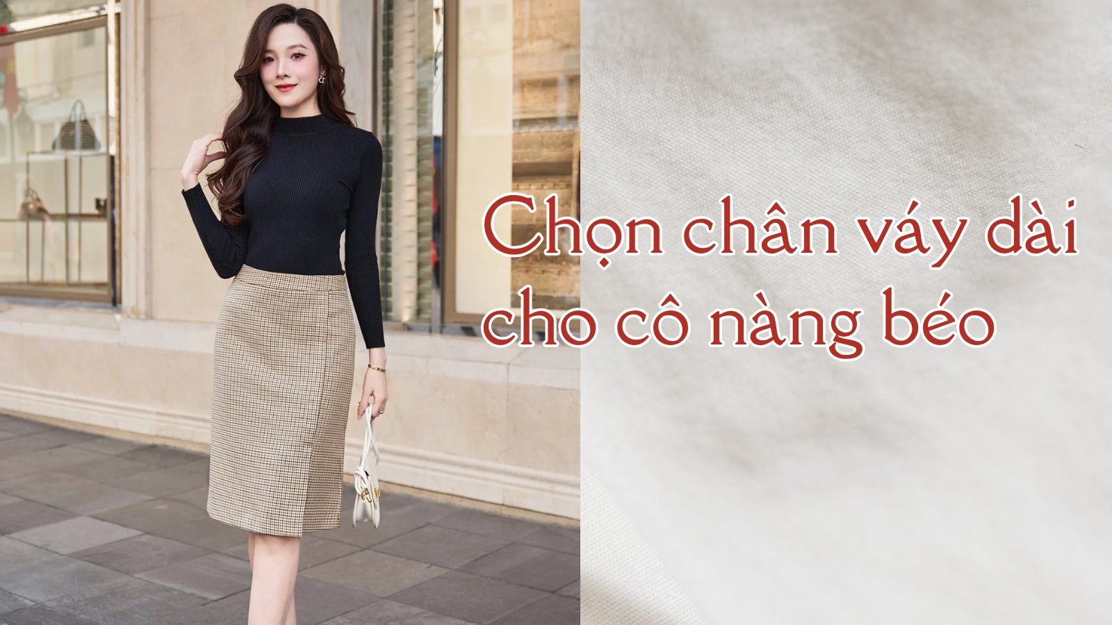 Chọn Chân Váy Dài Hoàn Hảo Cho Cô Nàng Béo