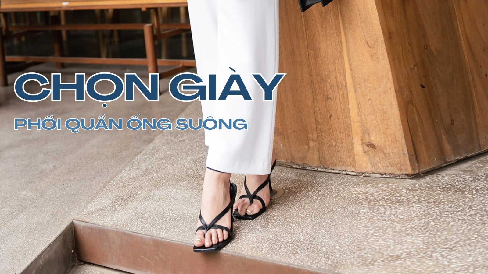 Cách Chọn Giày Phối Với Quần Ống Suông Nữ Chuẩn Đẹp